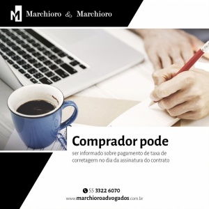 Comprador pode ser informado sobre pagamento de taxa de corretagem no dia da assinatura do contrato
