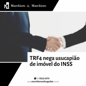 TRF4 nega usucapião de imóvel do INSS